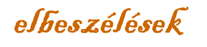 ELBESZÉLÉSEK